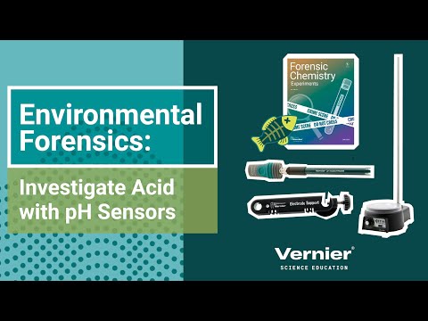 Forensic Chemistry: Investigate an Environmental Mystery Using pH Sensors