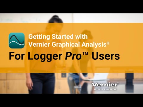 Getting Started with Vernier Graphical Analysis® For Logger Pro™ Users