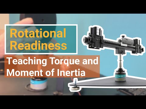 Rotational Readiness: Teaching Torque and Moment of Inertia