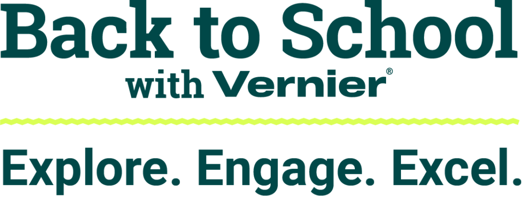 Back to School with Vernier: Explore. Engage. Excel.